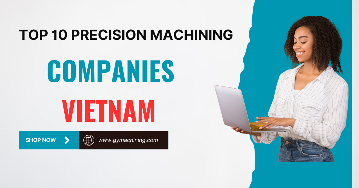 top precision machining companies vietnam